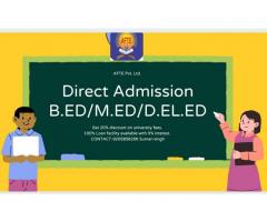 Direct Admission in B.ED/M.ED/D.EL.ED and other courses with discount