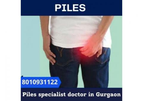 Call Now-8010931122 |Piles specialist doctor in Gurgaon