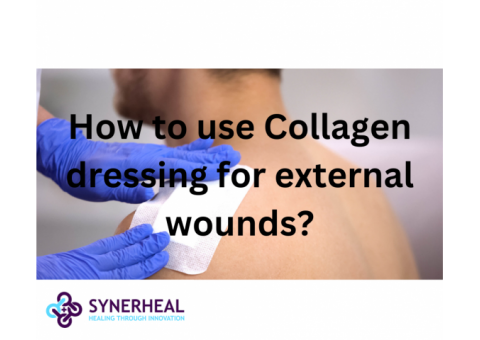 How to use Collagen dressing for external wounds?