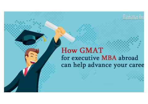 How GMAT For Executive MBA Abroad Help Advance Your Career