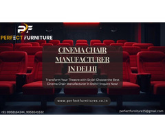 Perfect Furniture: Quality Cinema Chairs in Delhi – Buy Today!